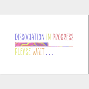 Dissociation in Progress Posters and Art